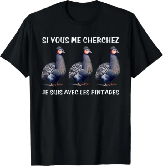 Humour pintades agriculteur élevage animal drôle T-Shirt
