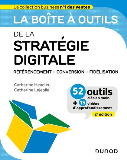 La boîte à outils de la stratégie digitale - 2e éd - : Référencement - conversion - fidélisation (BàO La Boîte à Outils)